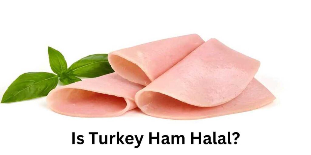 Is Turkey Ham Halal?